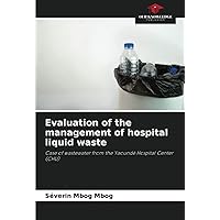 Evaluation of the management of hospital liquid waste: Case of wastewater from the Yaoundé Hospital Center (CHU)