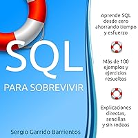 SQL para sobrevivir: Aprende SQL desde cero ahorrando tiempo y esfuerzo (Bases de datos: diseño y SQL) (Spanish Edition) SQL para sobrevivir: Aprende SQL desde cero ahorrando tiempo y esfuerzo (Bases de datos: diseño y SQL) (Spanish Edition) Paperback Kindle