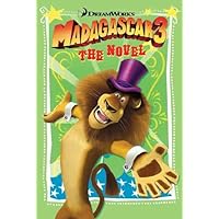 Madagascar 3: The Novel Madagascar 3: The Novel Paperback