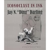 Iconoclast in Ink: The Political Cartoons of Jay N. 