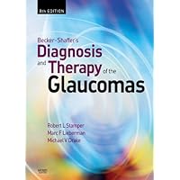 Becker-Shaffer's Diagnosis and Therapy of the Glaucomas Becker-Shaffer's Diagnosis and Therapy of the Glaucomas Kindle Hardcover