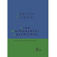 Eine Weihnachtsgeschichte: Gebundene Ausgabe (German Edition) Eine Weihnachtsgeschichte: Gebundene Ausgabe (German Edition) Hardcover Paperback Audio CD