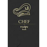 Notebook: notebook chef recipe book Notebook: notebook chef recipe book Hardcover Paperback