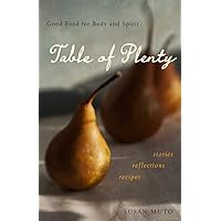 Table of Plenty: Good Food for Body and Spirit (Stories, Reflections, Recipes) Table of Plenty: Good Food for Body and Spirit (Stories, Reflections, Recipes) Paperback Audio CD