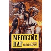 Medicine Hat: A Novel (Spanish Bit Series) Medicine Hat: A Novel (Spanish Bit Series) Hardcover Mass Market Paperback