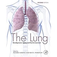 The Lung: Development, Aging and the Environment The Lung: Development, Aging and the Environment Kindle Hardcover