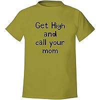 Get High and call your mom - Men's Soft & Comfortable T-Shirt