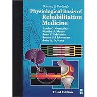 Downey and Darling's Physiological Basis of Rehabilitation Medicine Downey and Darling's Physiological Basis of Rehabilitation Medicine Hardcover Paperback