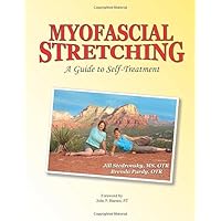 Myofascial Stretching: A Guide to Self-Treatment Myofascial Stretching: A Guide to Self-Treatment Paperback Kindle Spiral-bound