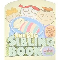 The Big Sibling Book: Baby's First Year According to ME The Big Sibling Book: Baby's First Year According to ME Spiral-bound Hardcover-spiral