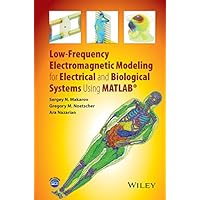 Low-Frequency Electromagnetic Modeling for Electrical and Biological Systems Using MATLAB Low-Frequency Electromagnetic Modeling for Electrical and Biological Systems Using MATLAB eTextbook Hardcover