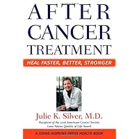 After Cancer Treatment: Heal Faster, Better, Stronger (A Johns Hopkins Press Health Book) After Cancer Treatment: Heal Faster, Better, Stronger (A Johns Hopkins Press Health Book) Hardcover Paperback