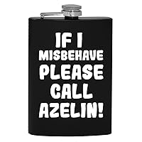 If I Misbehave Please Call Azelin - 8oz Hip Drinking Alcohol Flask