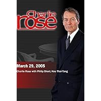Charlie Rose with Philip Short; Hau Thai-Tang (March 29, 2005)