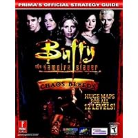 Buffy the Vampire Slayer: Chaos Bleeds (Prima's Official Strategy Guide) Buffy the Vampire Slayer: Chaos Bleeds (Prima's Official Strategy Guide) Paperback