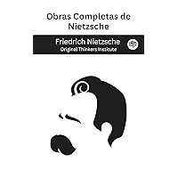 Obras Completas de Nietzsche (Spanish Edition) Obras Completas de Nietzsche (Spanish Edition) Kindle Hardcover