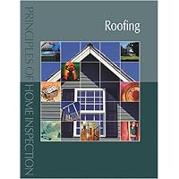 Principles of Home Inspection: Roofing Principles of Home Inspection: Roofing Paperback
