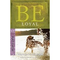 Be Loyal (Matthew): Following the King of Kings (The BE Series Commentary) Be Loyal (Matthew): Following the King of Kings (The BE Series Commentary) Paperback Kindle