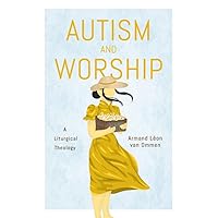 Autism and Worship: A Liturgical Theology