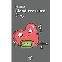Home Blood Pressure Diary: Funny Blood pressure logbook for young adults| An easy and transparent way to track and log your BP and pulse | Monitor and save blood pressure parameters in one book.