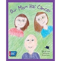 Our Mom Has Cancer Our Mom Has Cancer Paperback Hardcover