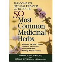 The Complete Natural Medicine Guide to the 50 Most Common Medicinal Herbs The Complete Natural Medicine Guide to the 50 Most Common Medicinal Herbs Paperback Hardcover