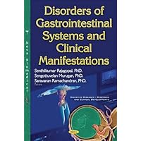 Disorders of Gastrointestinal Systems and Clinical Manifestations Disorders of Gastrointestinal Systems and Clinical Manifestations Hardcover