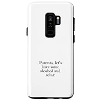 Galaxy S9+ Parents, let's have some alcohol and relax Case