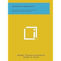 Chemical Periodicity: Reinhold Physical and Inorganic Chemistry Textbook Series Chemical Periodicity: Reinhold Physical and Inorganic Chemistry Textbook Series Hardcover Paperback