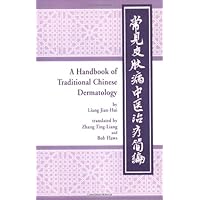 A Handbook of Traditional Chinese Dermatology A Handbook of Traditional Chinese Dermatology Paperback Mass Market Paperback