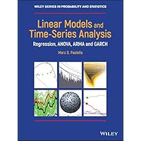 Linear Models and Time-Series Analysis: Regression, ANOVA, ARMA and GARCH (Wiley Series in Probability and Statistics) Linear Models and Time-Series Analysis: Regression, ANOVA, ARMA and GARCH (Wiley Series in Probability and Statistics) eTextbook Hardcover