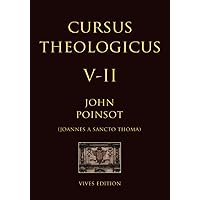 Cursus Theologicus - Tomus Quintus - II (Cursus Theologicus - Ioannes a Sancto Thoma [John Poinsot]) (Latin Edition)
