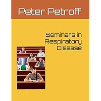 Seminars in Respiratory Disease Seminars in Respiratory Disease Paperback Kindle