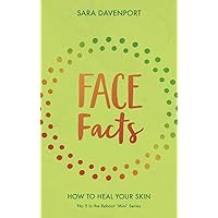 Face Facts: How to Heal Your Skin (Reboot Mini Series Book 5) Face Facts: How to Heal Your Skin (Reboot Mini Series Book 5) Kindle Paperback