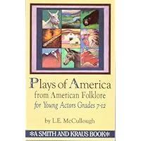 Plays of America from American Folklore for Young Actors: Grade Level 7-12 (Young Actors Series) Plays of America from American Folklore for Young Actors: Grade Level 7-12 (Young Actors Series) Paperback