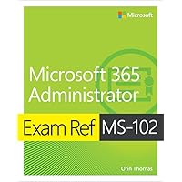 Exam Ref MS-102 Microsoft 365 Administrator Exam Ref MS-102 Microsoft 365 Administrator Paperback