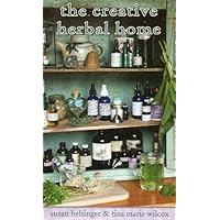 The Creative Herbal Home (Living with Herbs) The Creative Herbal Home (Living with Herbs) Paperback
