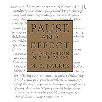 Pause and Effect: An Introduction to the History of Punctuation in the West Pause and Effect: An Introduction to the History of Punctuation in the West eTextbook Hardcover