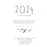 2024 z Jezusem Roczne wyzwanie czytania Biblii (Polish Edition) 2024 z Jezusem Roczne wyzwanie czytania Biblii (Polish Edition) Hardcover Paperback