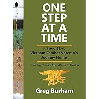 One Step at a Time: A Navy SEAL Vietnam Combat Veteran's Journey Home One Step at a Time: A Navy SEAL Vietnam Combat Veteran's Journey Home Hardcover