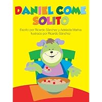 Daniel Come Solito (Spanish Edition) Daniel Come Solito (Spanish Edition) Kindle