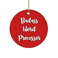 Best Word Processor Gifts, Badass Word Processor, Birthday Circle Ornament for Word Processor from Team Leader