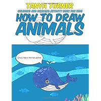 How to Draw Animals: Coloring and Drawing Activity Book for Kids
