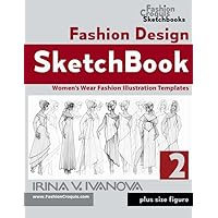 Fashion Design Sketchbook 2: Women’s Wear Fashion Illustration Templates. Plus size figure. (Fashion Croquis Sketch Books)