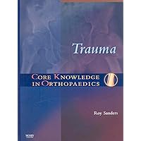 Core Knowledge in Orthopaedics: Trauma Core Knowledge in Orthopaedics: Trauma Hardcover