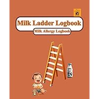 Milk Ladder Logbook: Dairy Re-introduction Plan Logbook, Cow's Milk Protein Allergy (CMPA) Journal, Cow's Milk Allergy Logbook Milk Ladder Logbook: Dairy Re-introduction Plan Logbook, Cow's Milk Protein Allergy (CMPA) Journal, Cow's Milk Allergy Logbook Paperback
