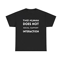 This Human Does Not Support Social Interaction | Unisex Heavy Cotton Tee - Multiple Sizes & Colors