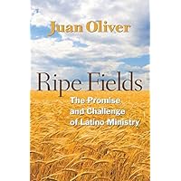 Ripe Fields: The Promise and Challenge of Latino Ministry Ripe Fields: The Promise and Challenge of Latino Ministry Kindle Paperback