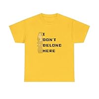 I Don't Belong Here | Unisex Heavy Cotton Tee - Multiple Sizes & Colors