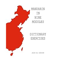 MANDARIN IN NINE MODULES: DICTIONARY EXERCISES